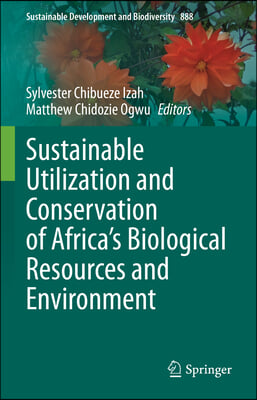 Sustainable Utilization and Conservation of Africa&#39;s Biological Resources and Environment