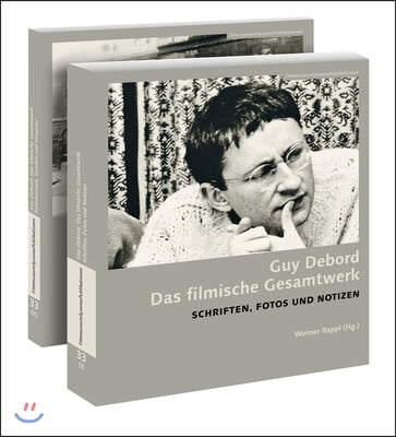 Guy Debord: Das Filmische Gesamtwerk [German-Language Edition]: Part 1: Schriften, Fotos Und Notizen &amp; Part 2: Kommentare, Quellen Und Verweise