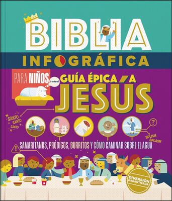 Biblia Infografica Guia Epica a Jesus (Bible Infographics for Kids, Epic Guide to Jesus)