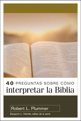 40 Preguntas Sobre Como Interpretar La Biblia - 2a Edicion (40 Questions about Interpreting the Bible - 2nd Edition)