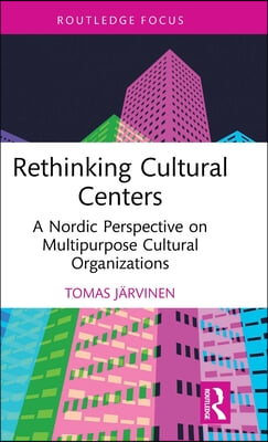 Rethinking Cultural Centers