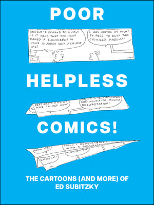 Poor Helpless Comics!: The Cartoons (and More) of Ed Subitzky