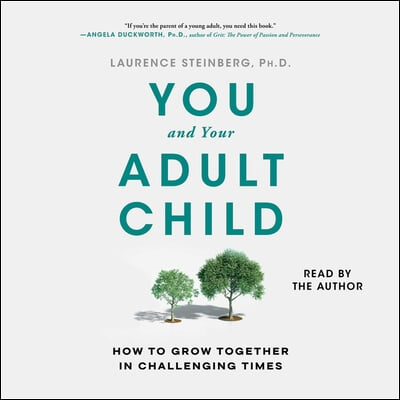 You and Your Adult Child: How to Grow Together in Challenging Times