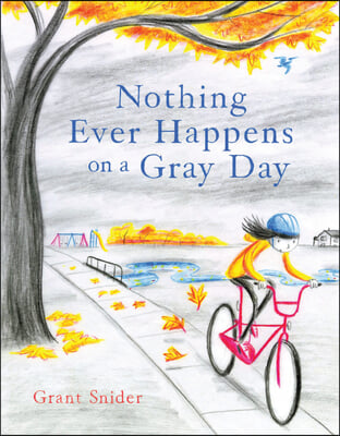 Nothing Ever Happens on a Gray Day