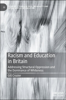 Racism and Education in Britain: Addressing Structural Oppression and the Dominance of Whiteness