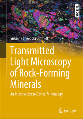 Transmitted Light Microscopy of Rock-Forming Minerals