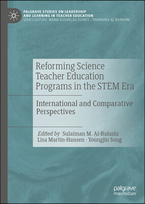 Reforming Science Teacher Education Programs in the Stem Era: International and Comparative Perspectives