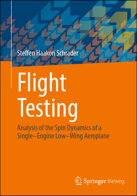 Flight Testing: Analysis of the Spin Dynamics of a Single-Engine Low-Wing Aeroplane