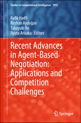 Recent Advances in Agent-Based Negotiation: Applications and Competition Challenges