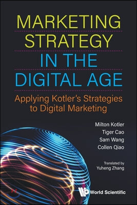 Marketing Strategy in the Digital Age: Applying Kotler&#39;s Strategies to Digital Marketing