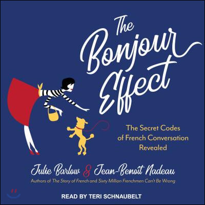 The Bonjour Effect: The Secret Codes of French Conversation Revealed