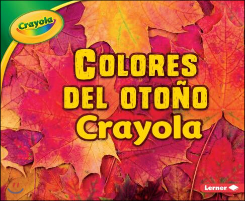 Colores del Oto?o Crayola (R) (Crayola (R) Fall Colors)