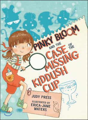 Pinky Bloom and the Case of the Missing Kiddush Cup