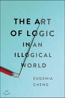 The Art of Logic in an Illogical World