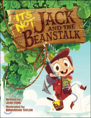 It&#39;s Not Jack and the Beanstalk