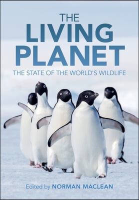 The Living Planet: The State of the World&#39;s Wildlife