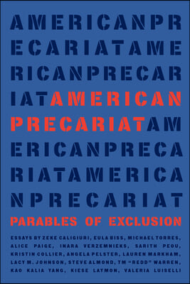 American Precariat: Parables of Exclusion