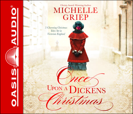 Once Upon a Dickens Christmas: 3 Charming Christmas Tales Set in Victorian England