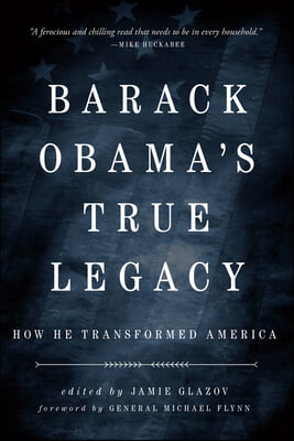 Obama&#39;s True Legacy: How He Transformed America