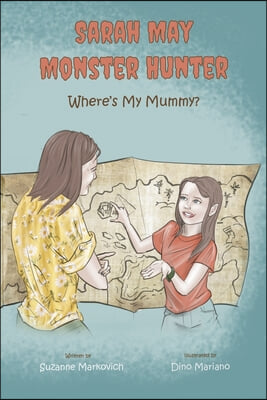 Sarah May Monster Hunter: Where&#39;s My Mummy Volume 1