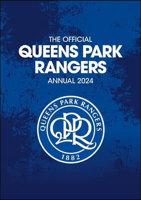 The Official Queens Park Rangers Annual 2024