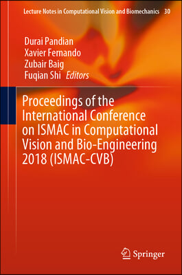 Proceedings of the International Conference on Ismac in Computational Vision and Bio-engineering 2018 Ismac-cvb
