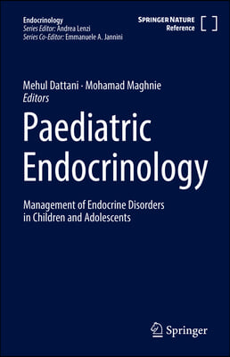 Paediatric Endocrinology: Management of Endocrine Disorders in Children and Adolescents