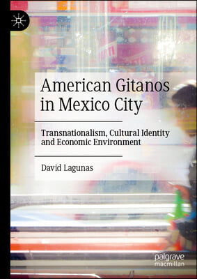 American Gitanos in Mexico City: Transnationalism, Cultural Identity and Economic Environment