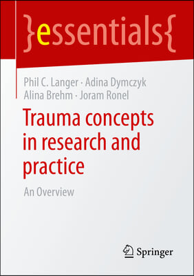 Trauma Concepts in Research and Practice: An Overview