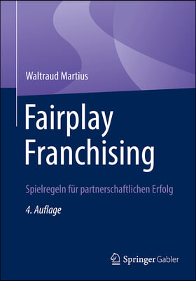 Fairplay Franchising: Spielregeln Für Partnerschaftlichen Erfolg