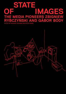 Zbigniew Rybczyski & Gabor Body: State of Images: Media Pioneers