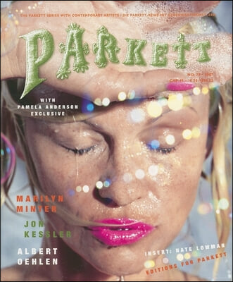 Parkett No. 79 Jon Kessler, Marilyn Minter and Albert Oehlen