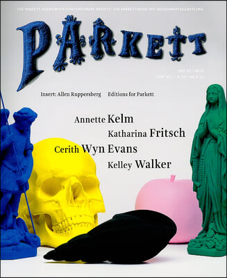 Parkett No. 87: Annette Kelm, Katharina Fritsch, Cerith Wyn Evans, Kelley Walker [With Insert]