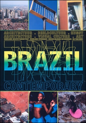 Brazil Contemporary: Architecture, Art and Visual Culture and Design