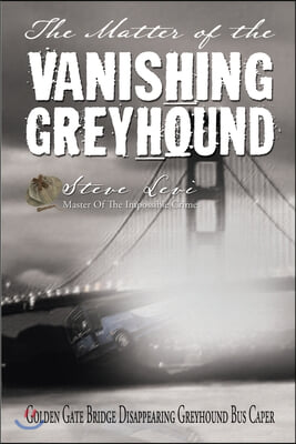 The Matter of the Vanishing Greyhound