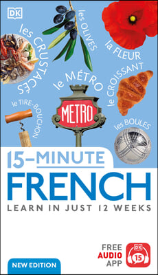 15-Minute French: Learn in Just 12 Weeks