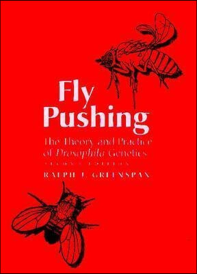 Fly Pushing: The Theory and Practice of Drosophila Genetics