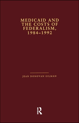 Medicaid and the Costs of Federalism, 1984-1992