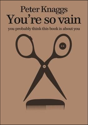 You&#39;re So Vain: You Probably Think This Book is About You