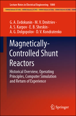 Magnetically-Controlled Shunt Reactors: Historical Overview, Operating Principles, Computer Simulation and Return of Experience