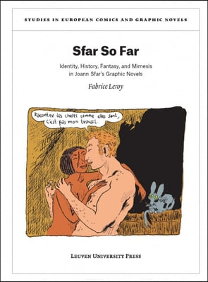 Sfar So Far: Identity, History, Fantasy, and Mimesis in Joann Sfar&#39;s Graphic Novels