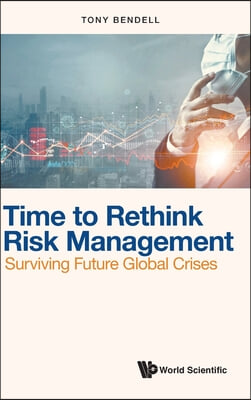 Time to Rethink Risk Management: Surviving Future Global Crises