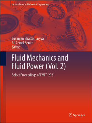 Fluid Mechanics and Fluid Power (Vol. 2): Select Proceedings of Fmfp 2021