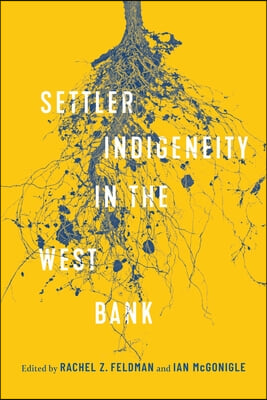 Settler-Indigeneity in the West Bank
