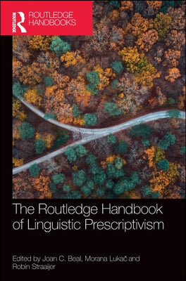 Routledge Handbook of Linguistic Prescriptivism