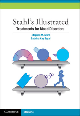 Stahl&#39;s Illustrated Treatments for Mood Disorders