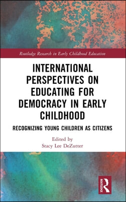 International Perspectives on Educating for Democracy in Early Childhood