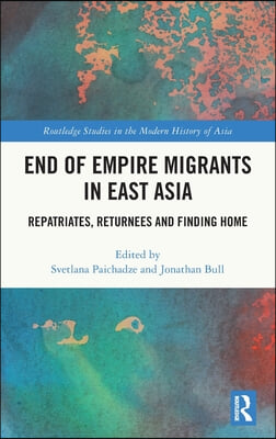 End of Empire Migrants in East Asia
