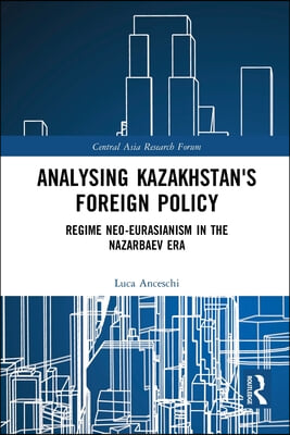 Analysing Kazakhstan's Foreign Policy