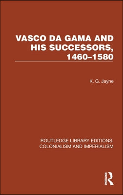 Vasco da Gama and his Successors, 1460–1580